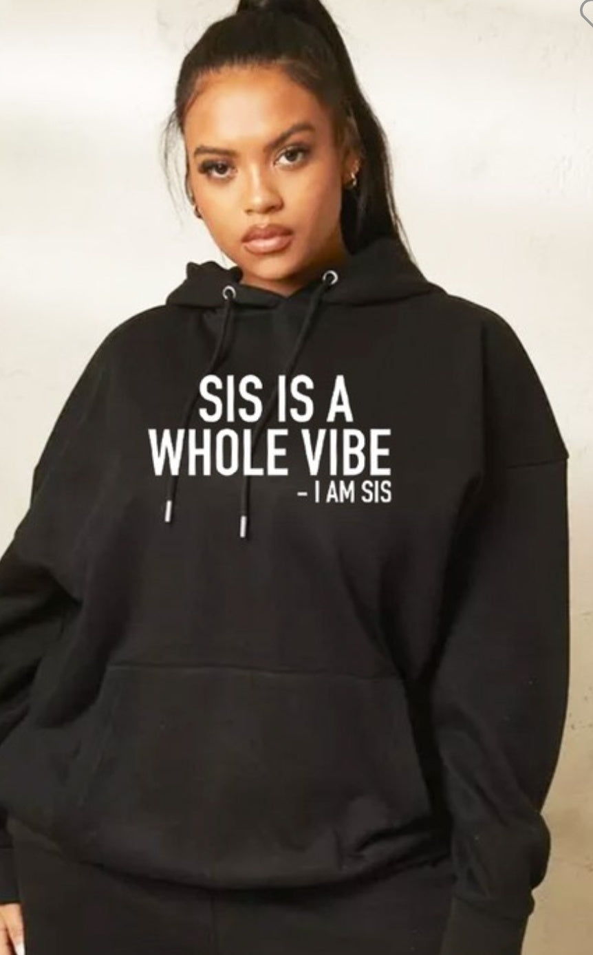 Sis is a whole vibe sweatshirt